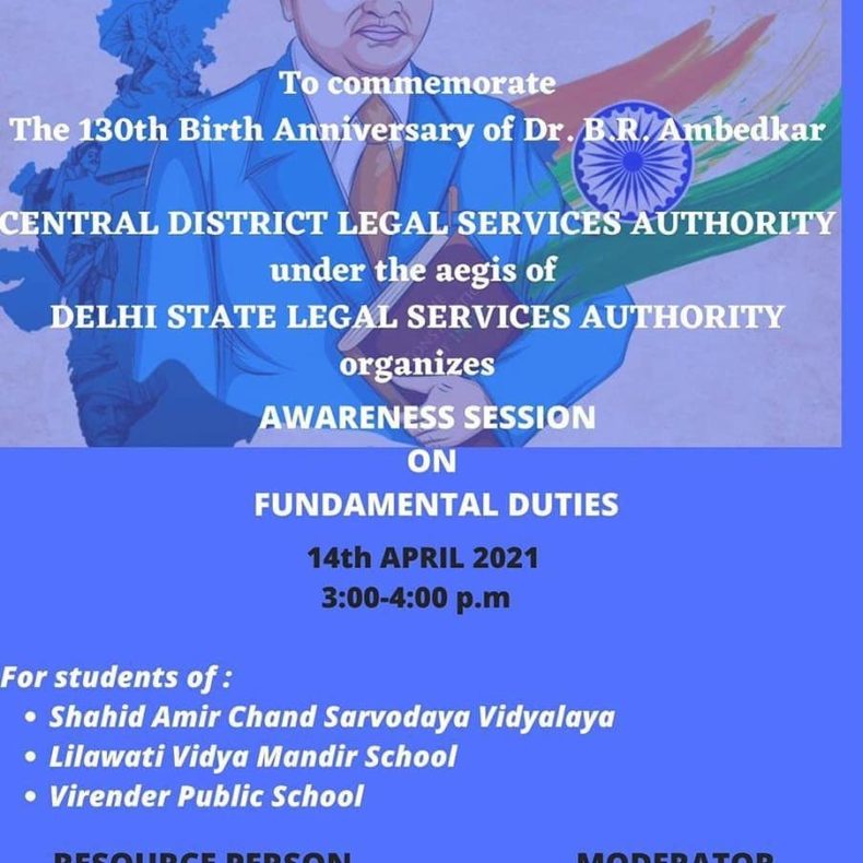 To mark the 130th birth anniversary of Dr. B.R Ambedkar, the father of Indian Constitution, Central District Legal Services Authority under the aegis of Delhi State Legal Services Authority, organized Virtual Awareness Session on “Fundamental Duties