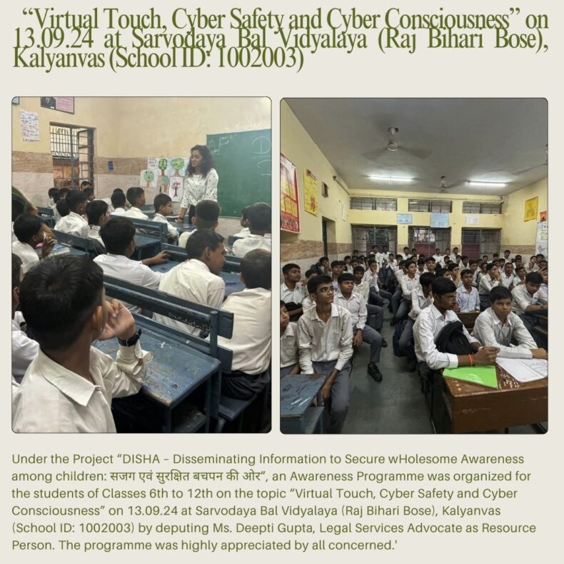 “Virtual Touch, Cyber Safety and Cyber Consciousness” on 13.09.24 at Sarvodaya Bal Vidyalaya (Raj Bihari Bose), Kalyanvas (School ID: 1002003)