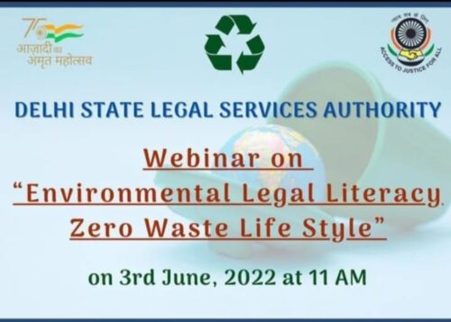 Webinar on “Environment Legal Literacy Zero Waste Life Style” on 3rd June, 2022 at 11 AM, organised by the Delhi State Legal Services Authority.